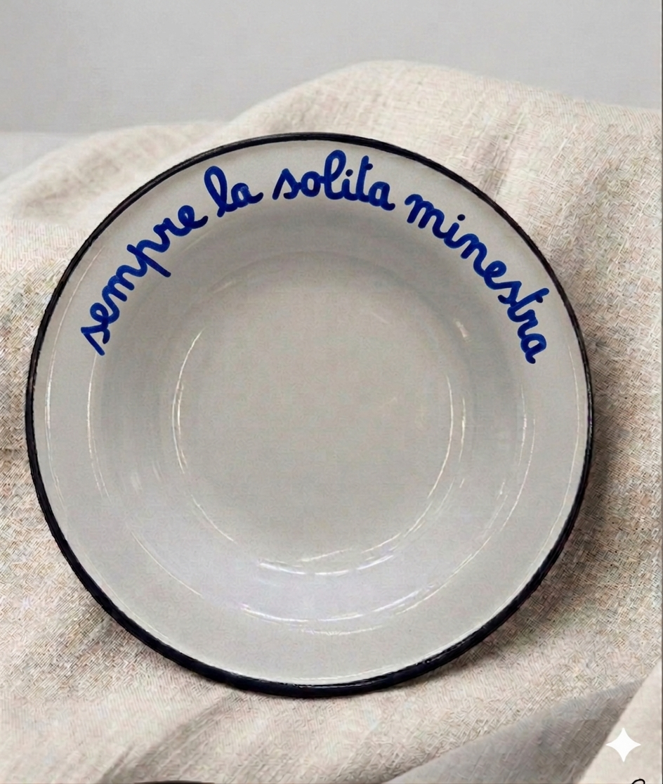 Piatto SEMPRE LA SOLITA MINESTRA
